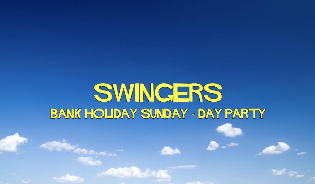 Swingers DAY PARTY - Bank Holiday Sunday