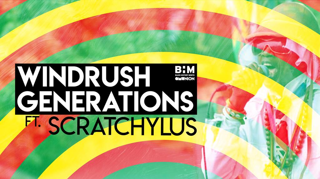 Windrush Generations ft. Scratchylus