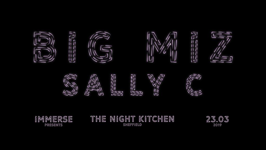 Immerse Presents: BIG MIZ & SALLY C