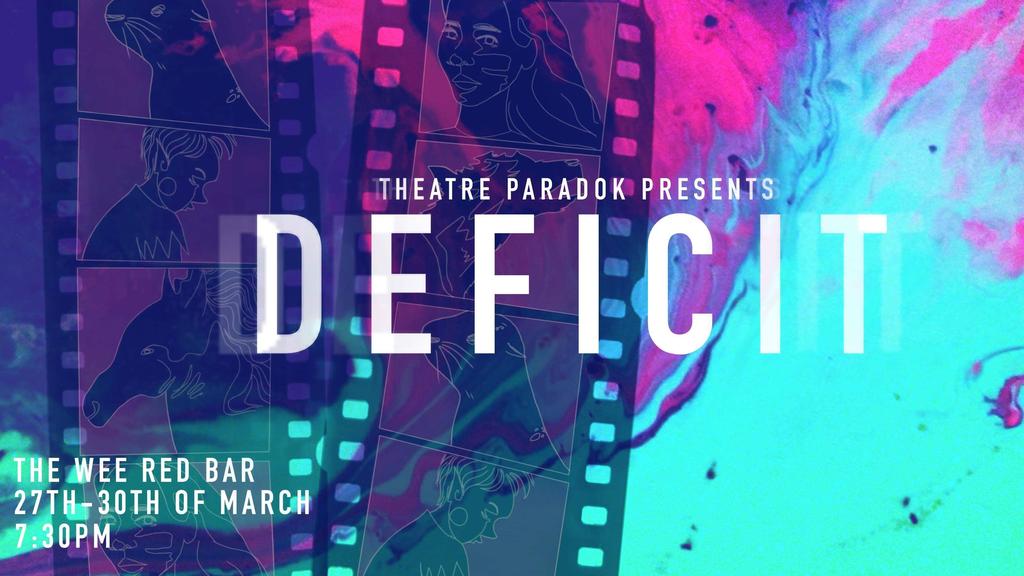 Theatre Paradok Presents: Deficit