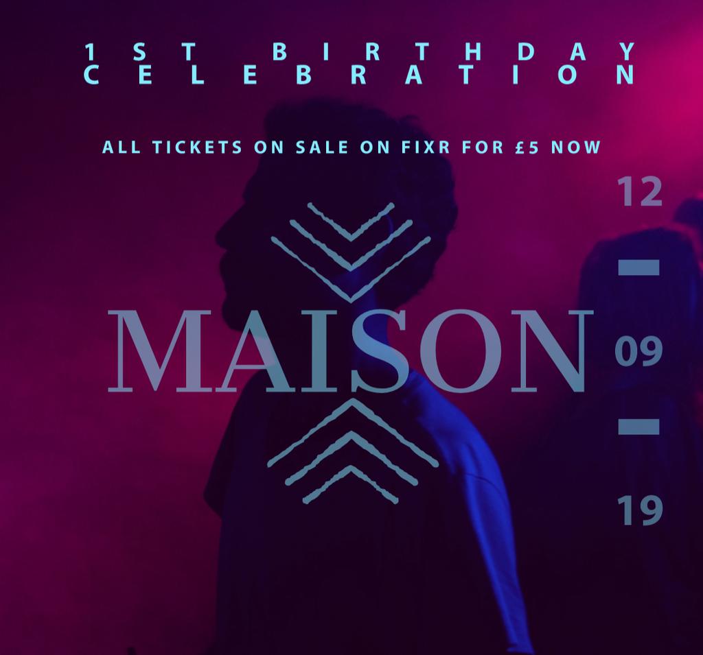 MAISON: 1st Birthday
