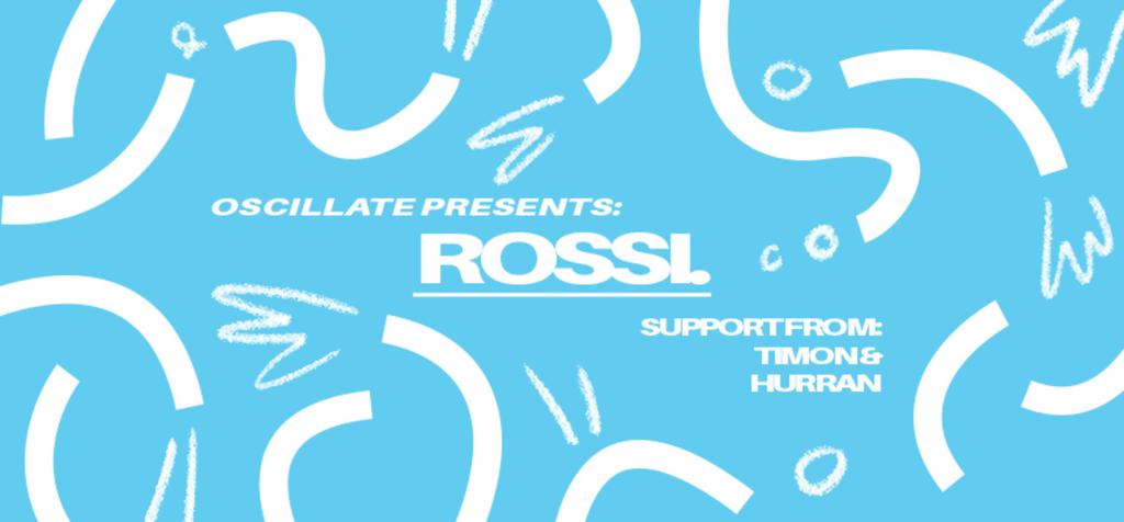 Oscillate Presents: Rossi.