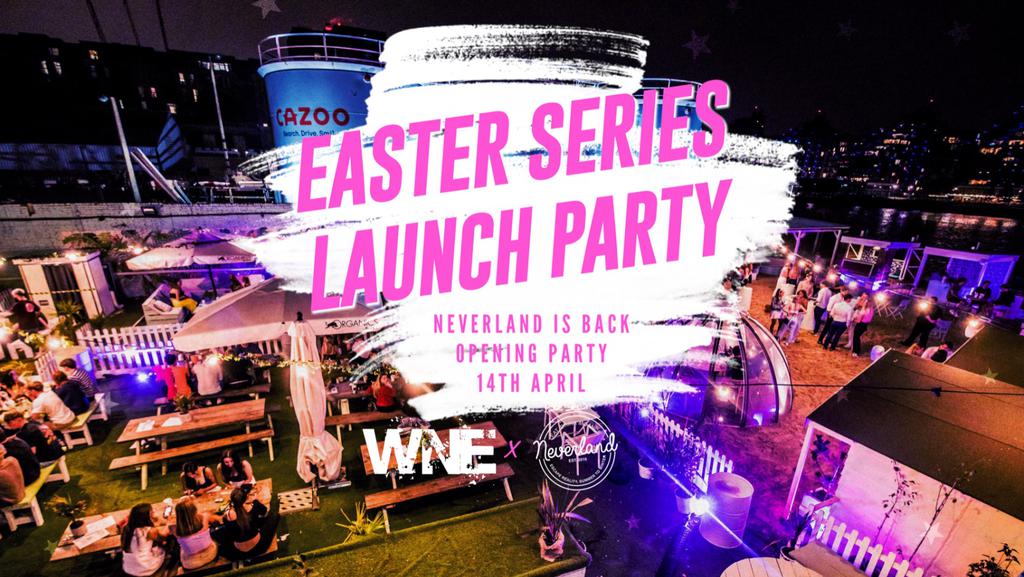 Neverland- Fulham Beach, Easter Series-  Student Launch Event- Wed 14th April
