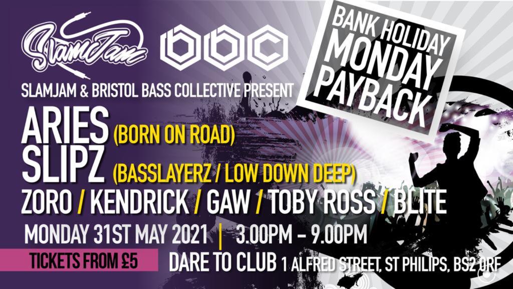 Slamjam & Bristol Bass Collective - Aries, Slipz & Zoro £5 Payback Bank Holiday