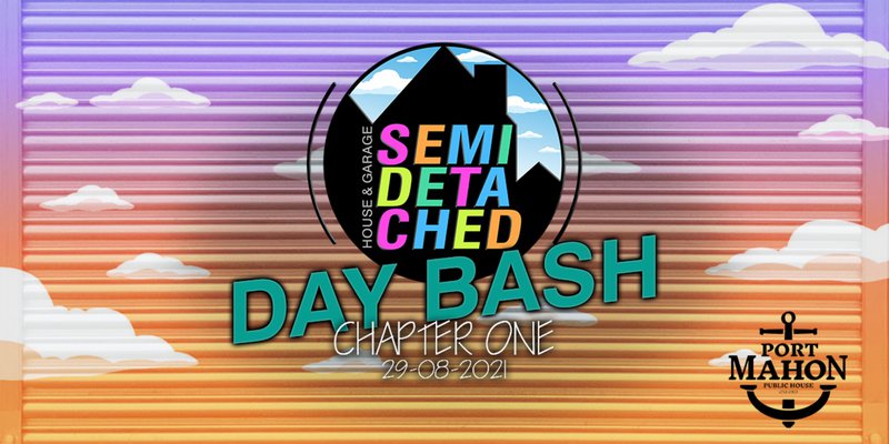 Semi Detached Day Bash Chapter One Tickets On Sunday 29 Aug Semi Detached Fixr