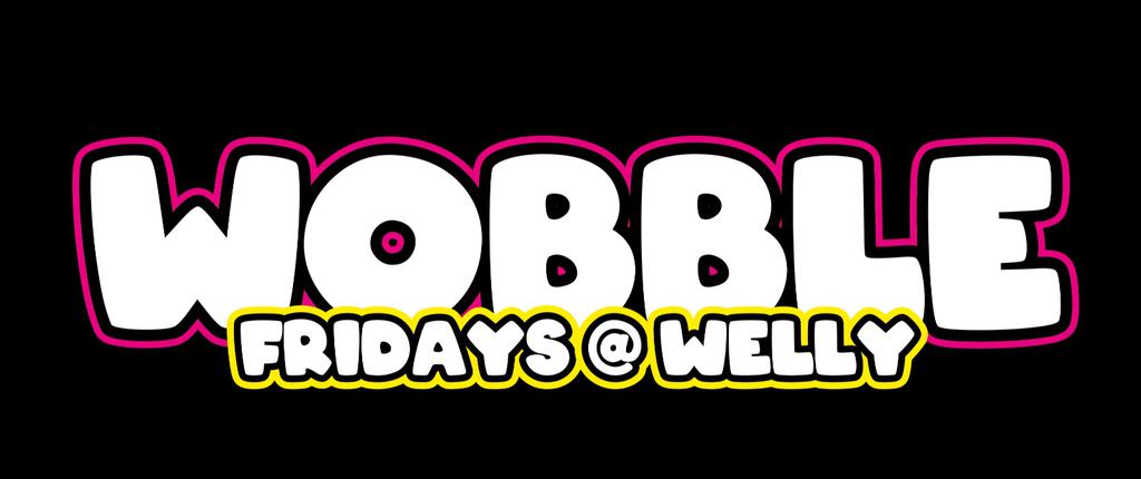 Wobble @ [ W ]  Freshers Friday