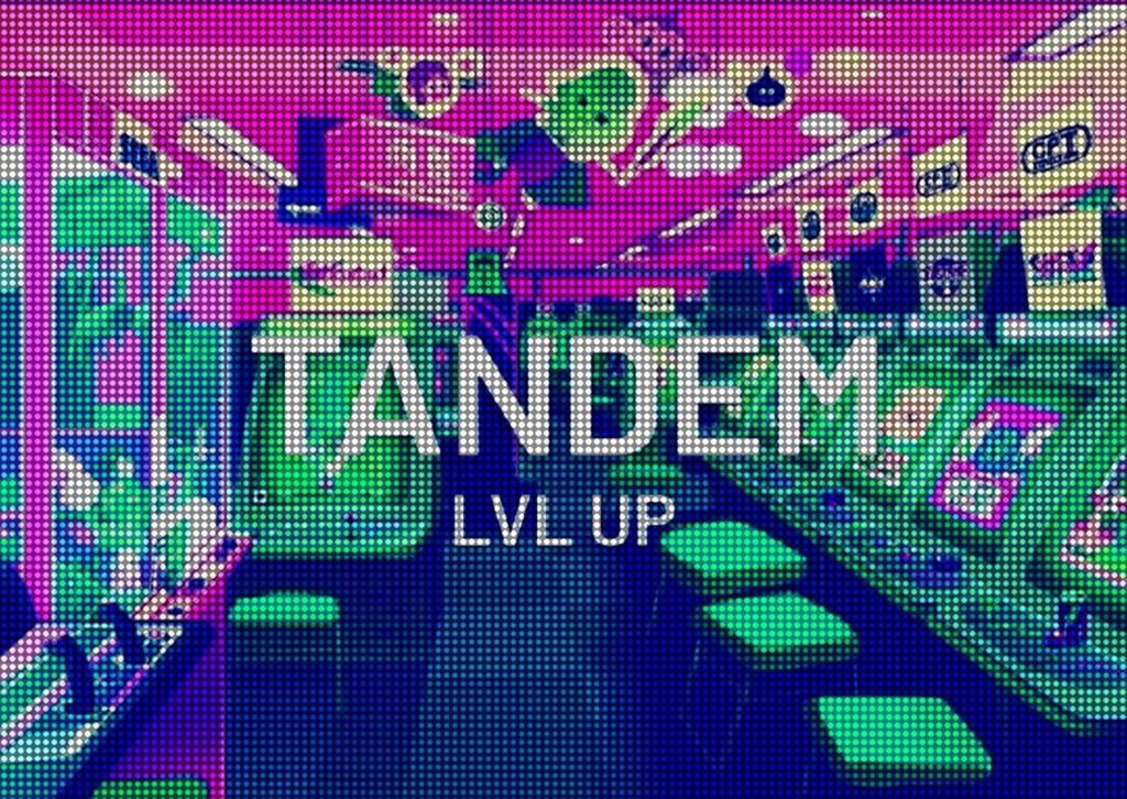 TANDEM - LVL UP!