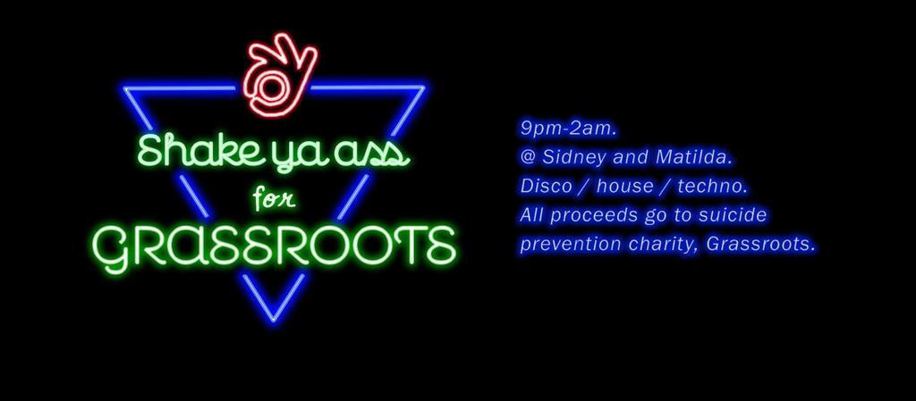 Shake ya ass for Grassroots