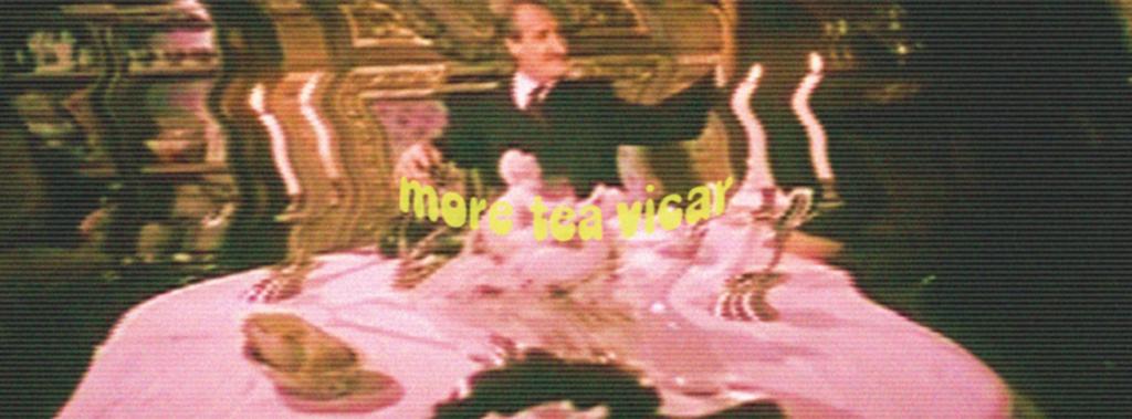 More Tea Vicar