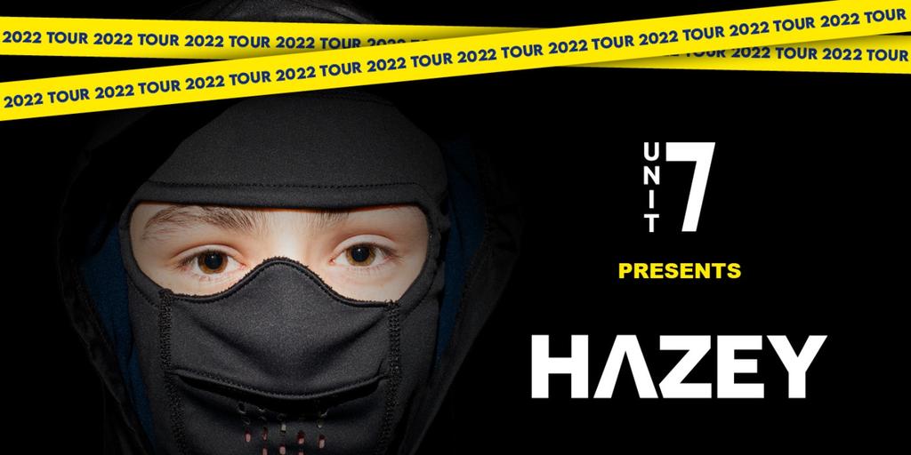 UNIT 7 presents HAZEY