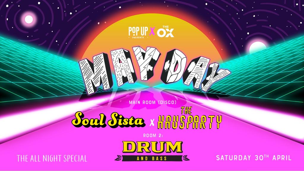 The May Day Special | Soul Sista x HAUS Party x DNB (All Night Long) | Last Entry 00:30.