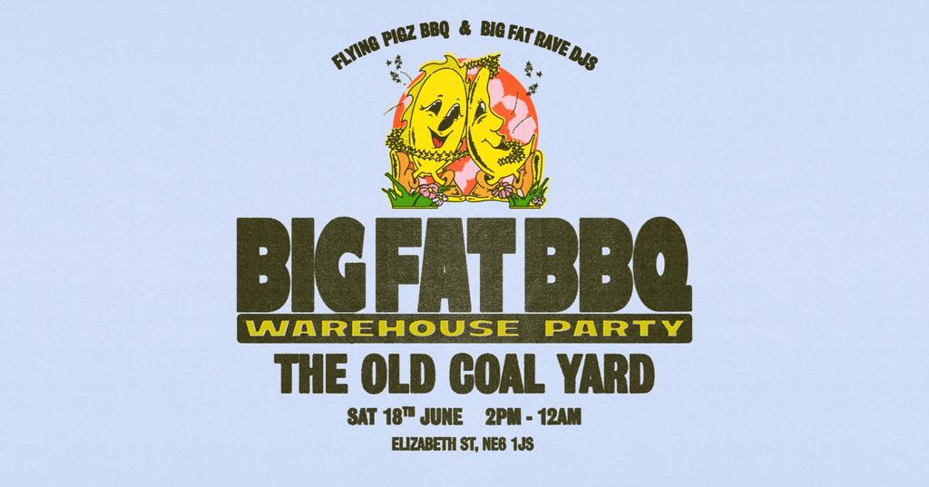 BIG FAT BBQ - Warehouse Party