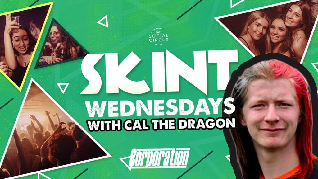 SKINT Wednesdays - Cal the Dragon - Wednesdays at CORP