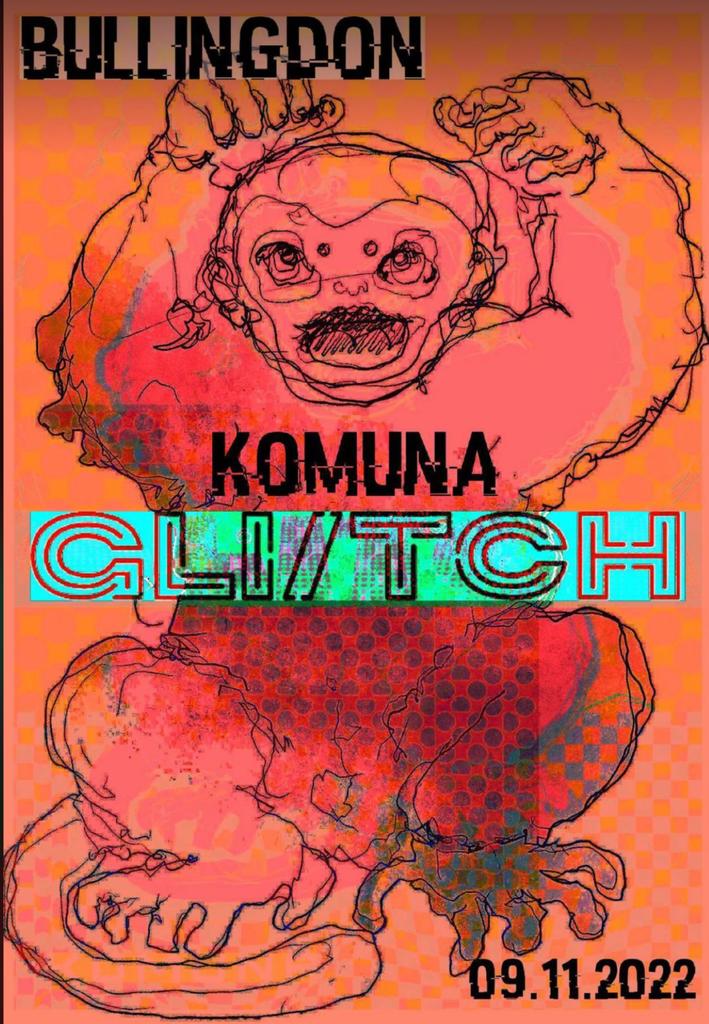 GLITCH - KOMUNA @ BULLY