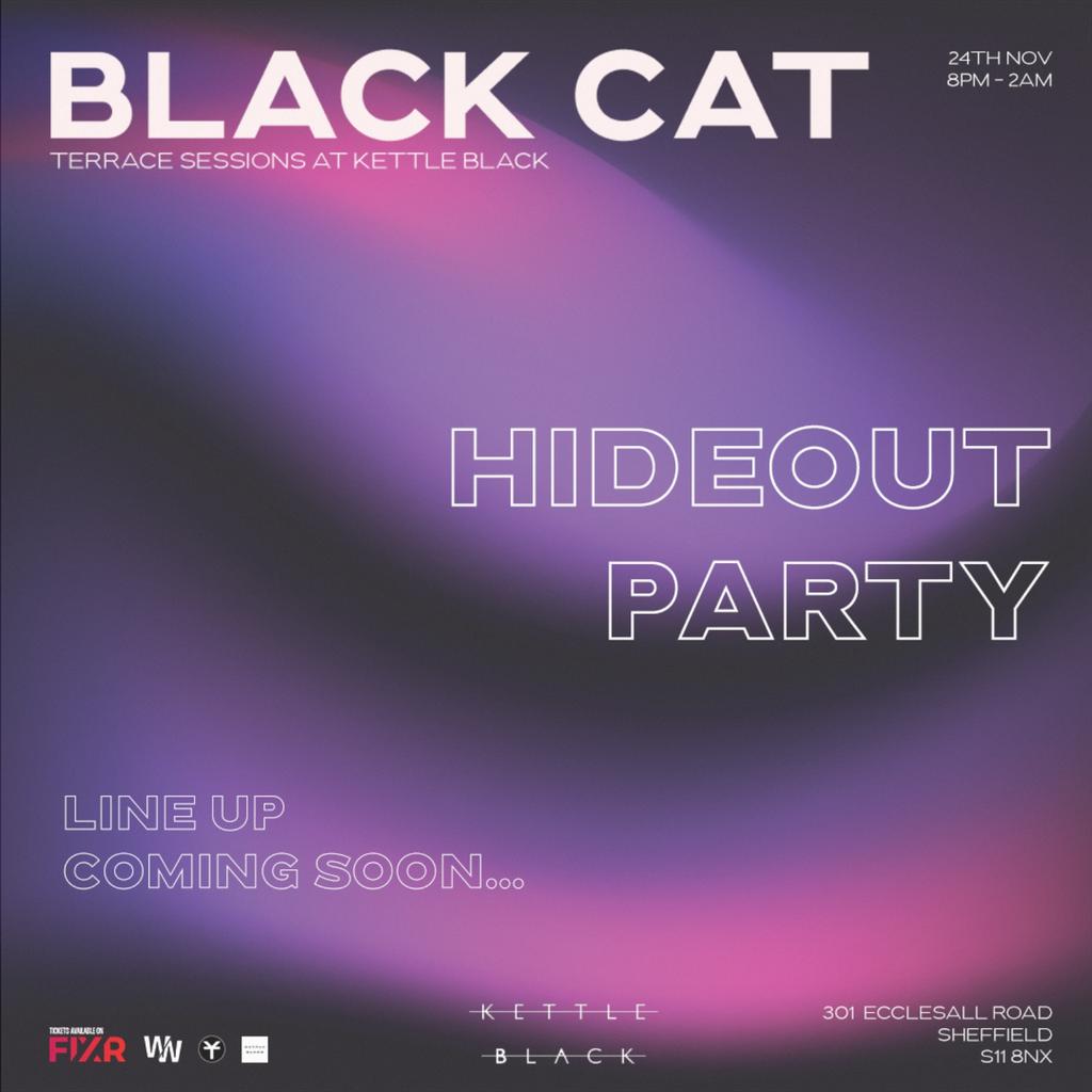 BLACKCAT PRESENTS: HIDEOUT PARTY