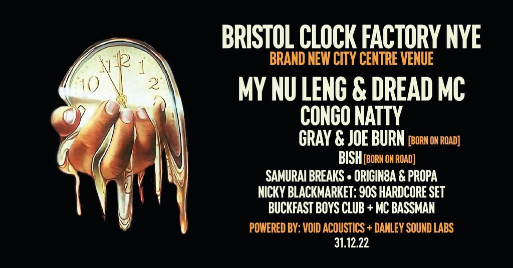 BRISTOL CLOCK FACTORY NYE - MY NU LENG, CONGO NATTY