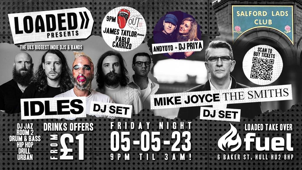 Loaded Indie Presents IDLES & MIKE JOYCE (THE SMITHS) DJ SETS & DJ PRIYA / ANDYOYO + more