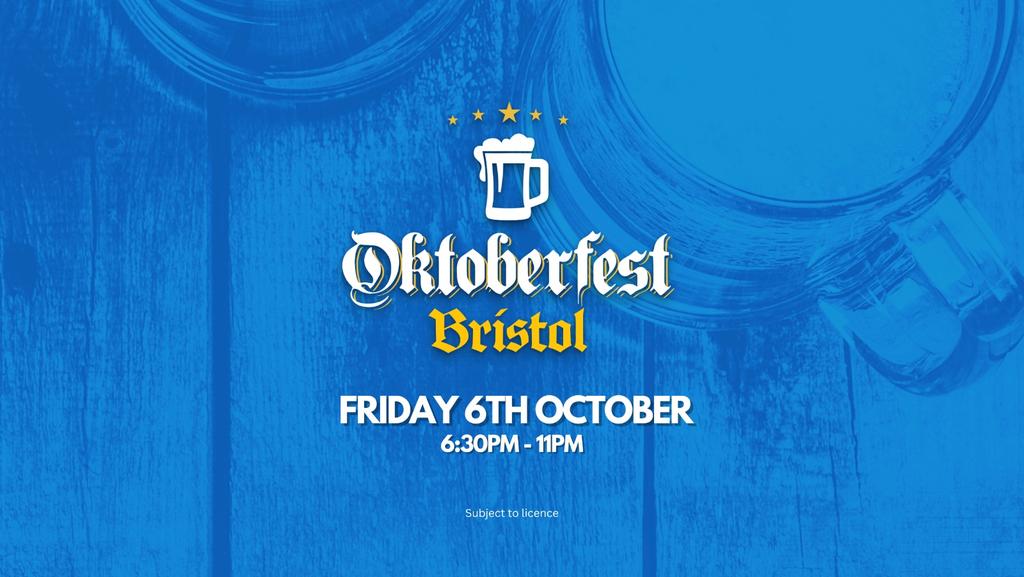 Oktoberfest Bristol 2023 • Friday 6th October // 6:30pm - 11pm