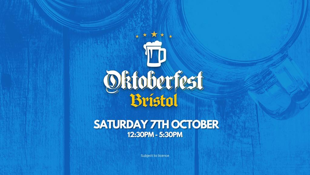Oktoberfest Bristol 2023 • Saturday 7th October // 12:30pm - 5:30pm