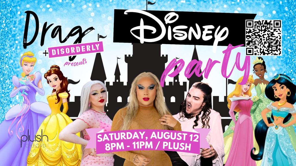 Drag & Disorderly 👸 Disney Party