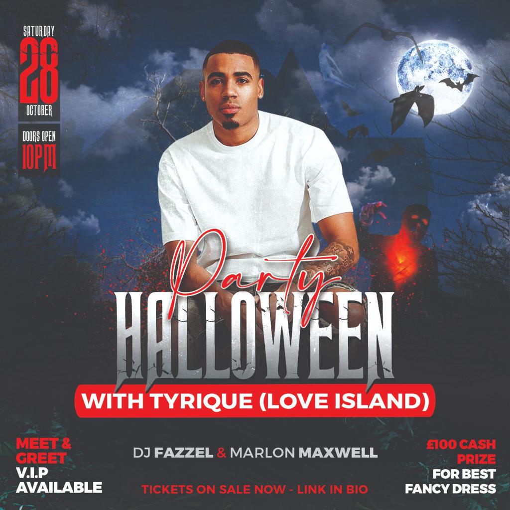 🎃 HALLOWEEN SPECIAL with TYRIQUE (Love Island) - SAT 28th OCT