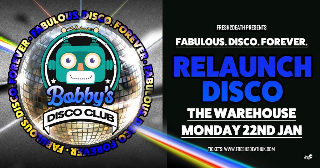 Bobby's Welcome Back Disco Club - The Warehouse - Mon 22nd January