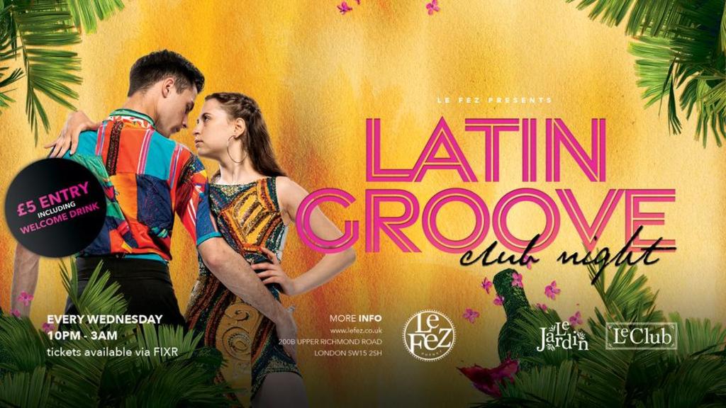 Latin Groove Club Night At Le Fez tickets on Wednesday 24 Jan Le Fez