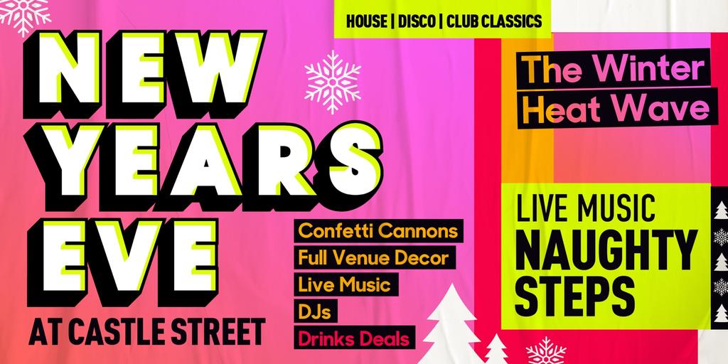 New Years Eve at Castle Street The Winter Heat Wavetapahtuman liput