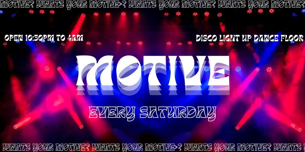 🎬 MOTIVE - SATURDAYS 🎬 At Atik Romford