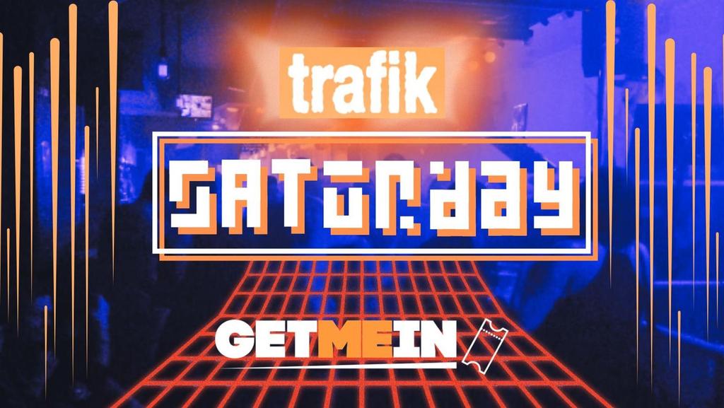 Trafik Shoreditch // Every Saturday // Party Tunes, Sexy RnB, Commercial // Get Me In!