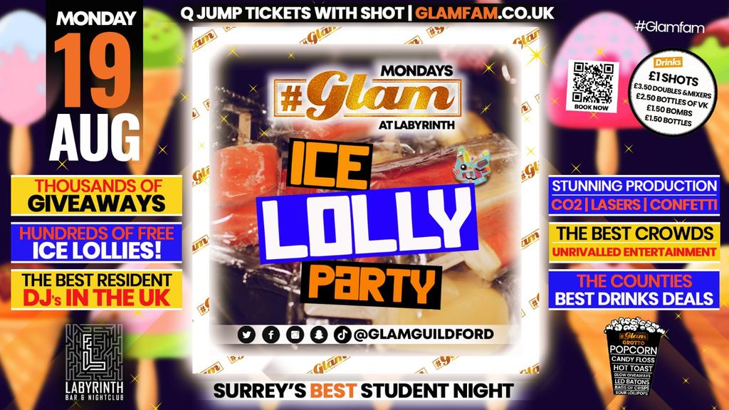 Glam - Glam - ICE LOLLY PARTY! π§π Surrey's Best Student Events! Mondays at Labs