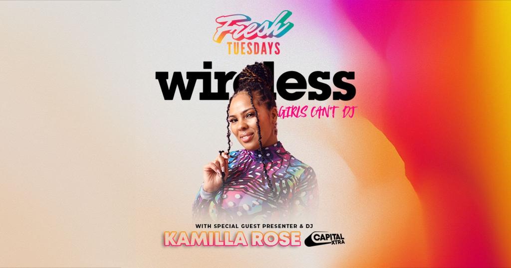 Fresh Tuesdays /  DJ & Presenter Kamilla Rose LIVE - CapitalXtra / Tuesday 30 April