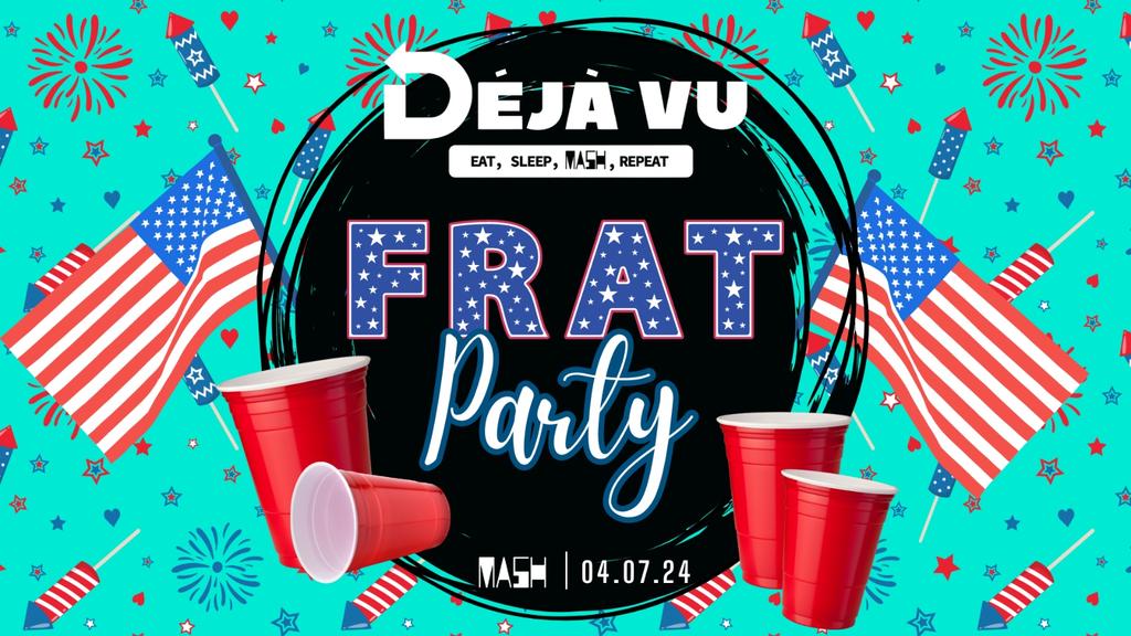 Déjà Vu - Independence Day Frat Party