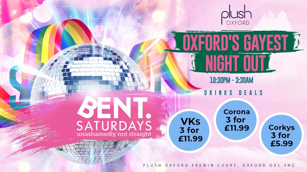 BENT SATURDAYS Oxford’s Gayest Night Out