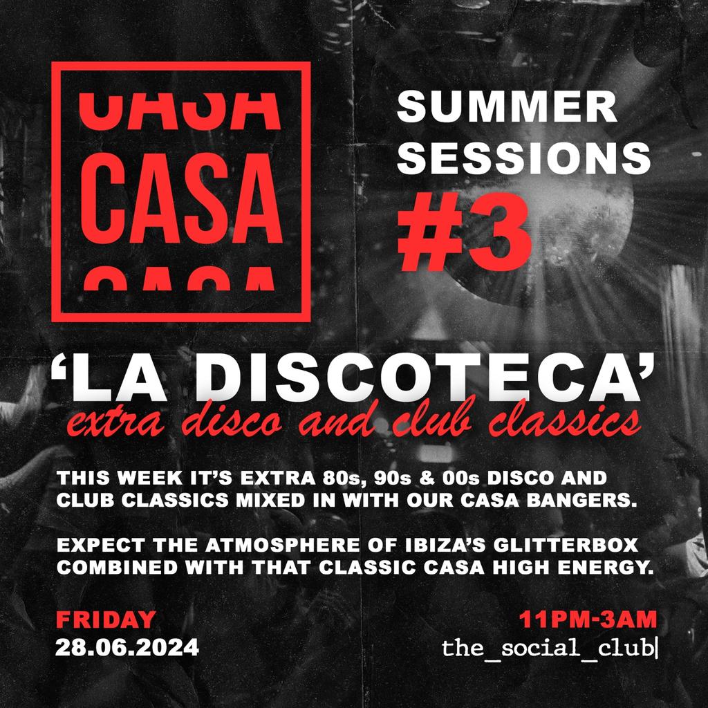CASA: SUMMER SESSIONS #3 - 'LA DISCOTECA' // THE SOCIAL CLUB