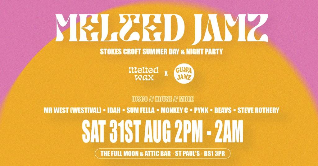 Melted Jamz: Stokes Croft Summer Day & Night Party