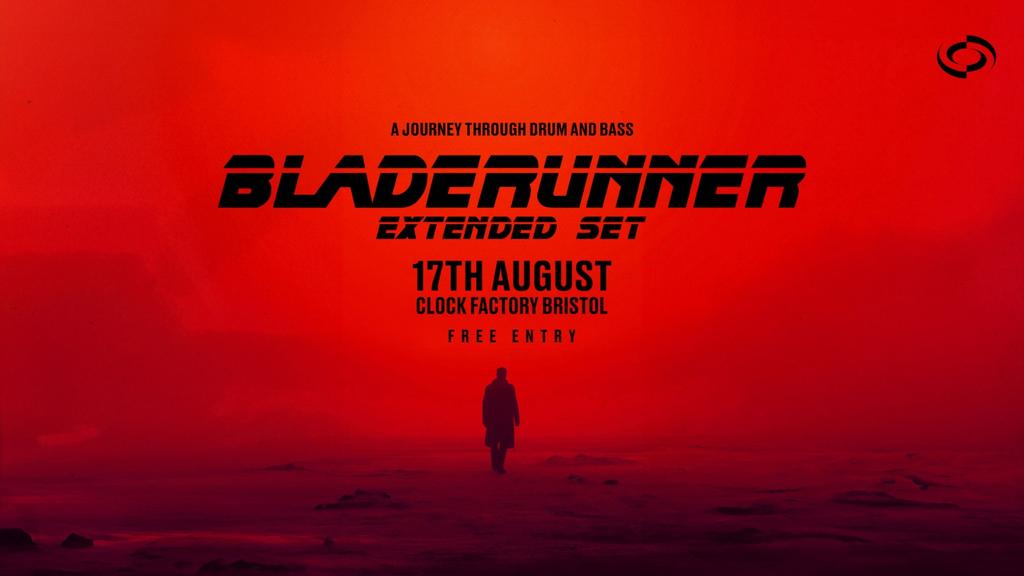 Bladerunner (Extended Set) A Journey Through Drum & Bass [FREE ENTRY]