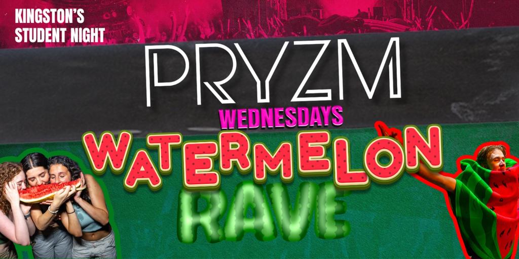 PRYZM WEDNESDAYS! - WATERMELON RAVE!