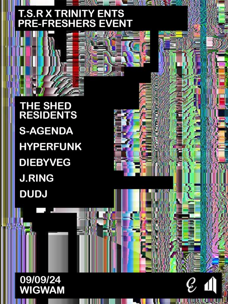 Trinity Ents X The Shed Residents: PreFreshers Night