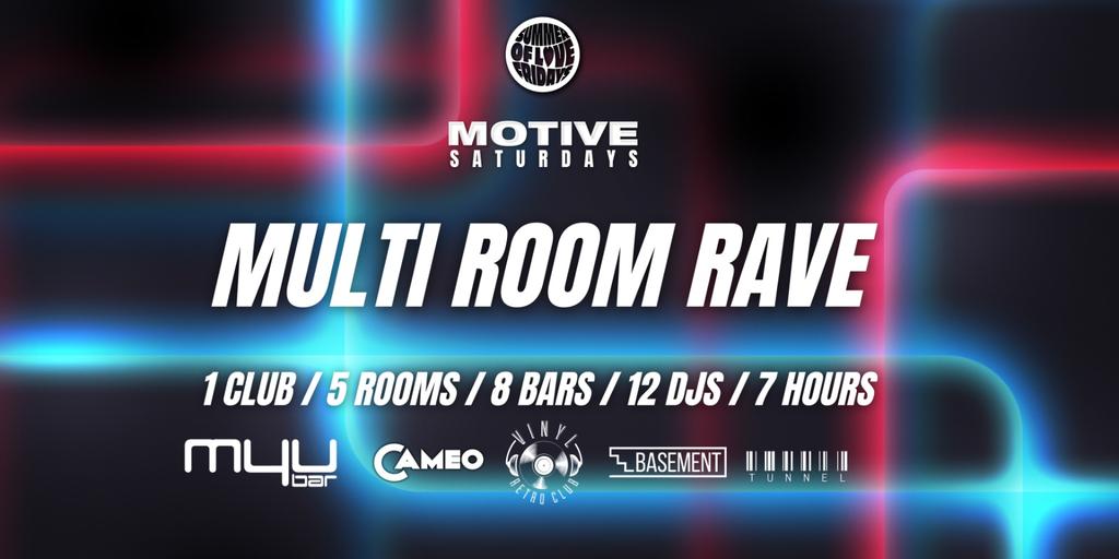 MOTIVE SATURDAYS - MULTI ROOM RAVE 🔊