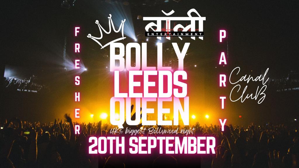 Bollyqueen Leeds- Freshers| Friday, 20th  Sept | Canal club