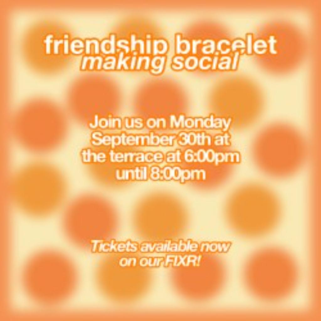 Friendship Bracelet Making tickets on Monday 30 Sept UOE ABBA Society