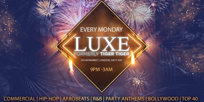 TIGER TIGER Luxe Mondays // Luxe (Formally Tiger Tiger London) // Hip-Hop, Afrobeats, Reggaeton, R&B, Bollywood, Club Anthems