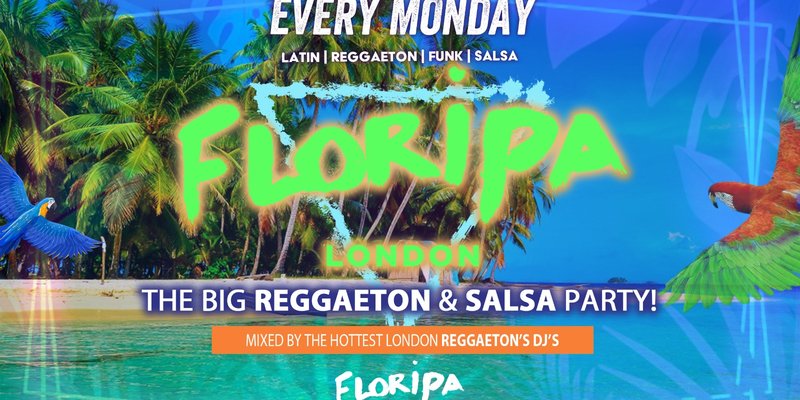 Floripa Shoreditch Every Monday // Floripa Shoreditch // Hip-Hop, R&B, Reggaeton, Afrobeats, House