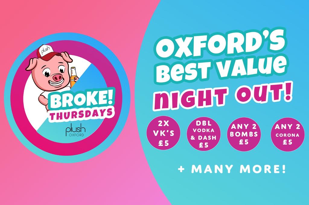 BROKE THURSDAYS Oxford’s Best Value Night Out!