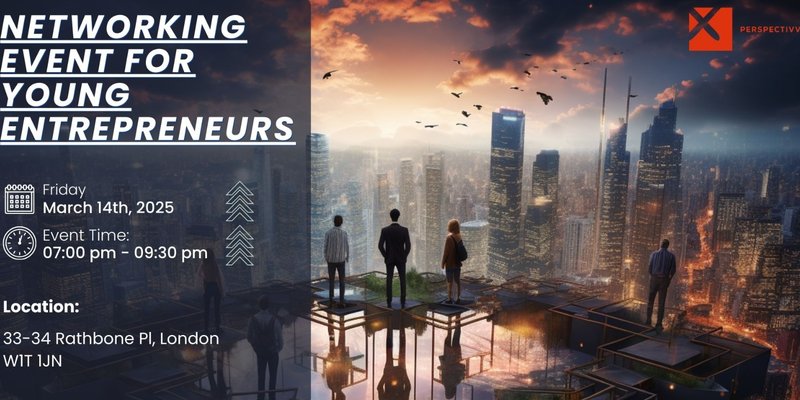 Exciting Networking Business Networking Event For Young Entrepreneurs tickets on Friday ...