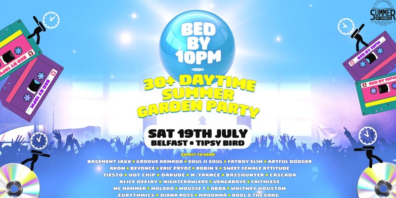 Bed By 10pm Summer Edition Is Coming To Belfast!