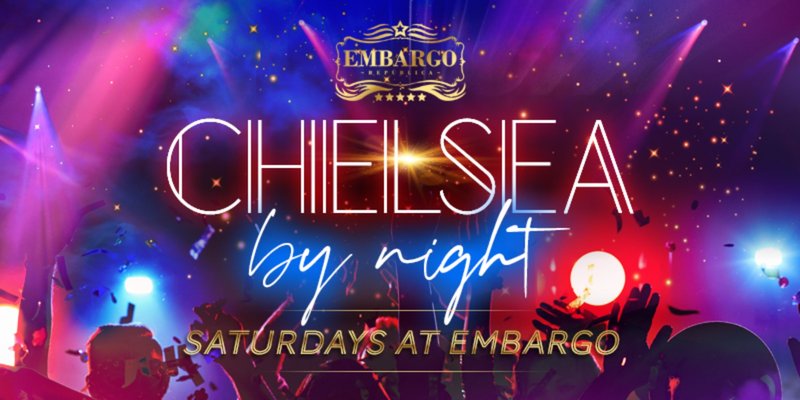 Chelsea By Night @ Embargo Republica