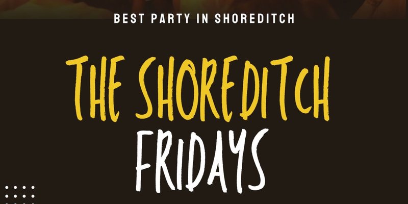 The Shoreditch Every Friday // The Shoreditch // Commercial, Hip-Hop, R&B