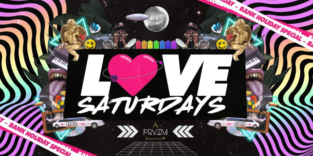 LOVE SATURDAYS 💞 Bank Holiday Special